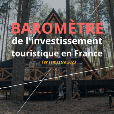 Le Baromètre Ancoris de l’investissement touristique en France au 1er semestre 2023